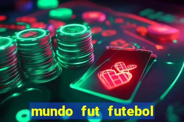 mundo fut futebol ao vivo